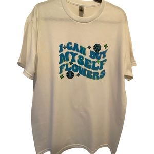 I Can Buy Myself Flowers T-Shirt